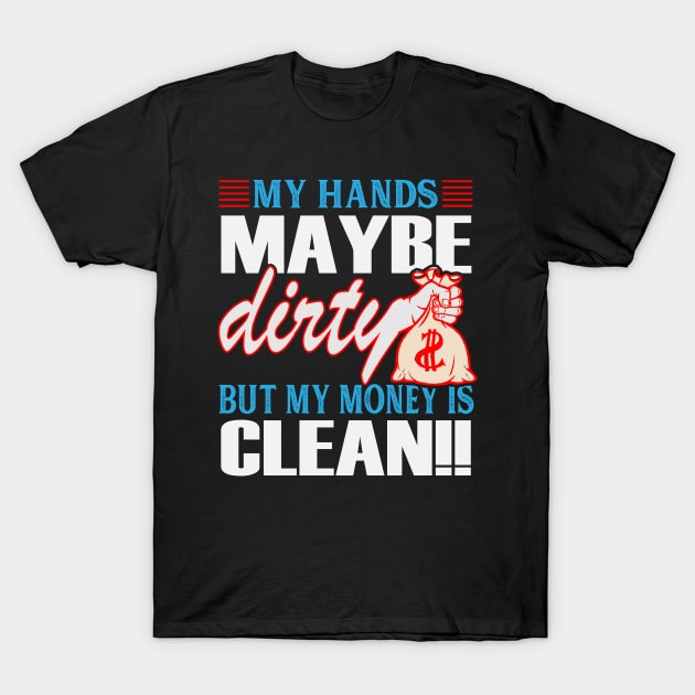 My Money is Clean T-Shirt by BoscosShirts